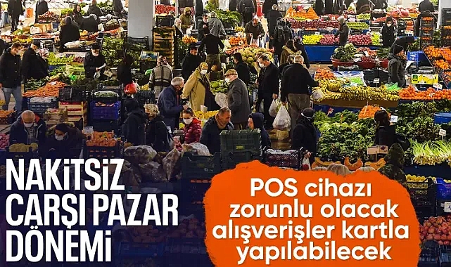 Pazarlarda kartla ödeme dönemi 15 Ağustos'ta başlıyor