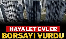 ‘Hayalet gökdelenler’ borsayı vurdu