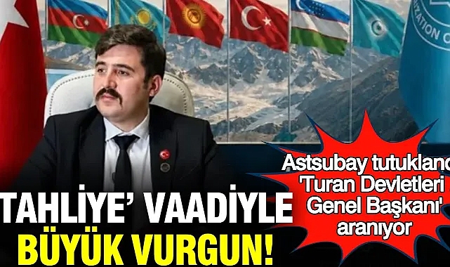 "Turan Devletleri Genel Başkanı" aranıyor