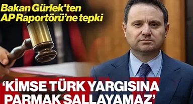 Bakan Gürlek'ten AP Türkiye Raportörüne Tepki: 'Kimse Türk Yargısına Parmak Sallayamaz'