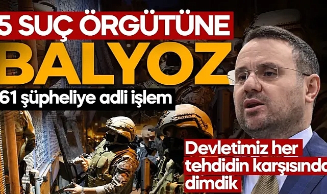 Suç örgütlerine dev operasyon: 161 şüpheli hakkında işlem! Bakan Gürlek: Devletimiz her tehdidin karşısında dimdik