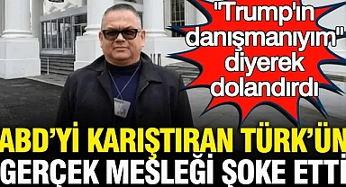 'Trump'ın danışmanıyım' diyerek ABD'lileri dolandıran Türk yakalandı!