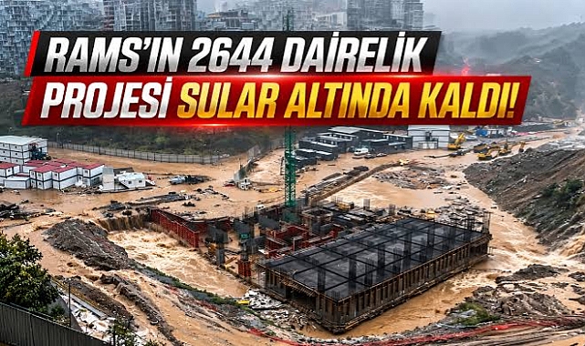 Rams Holding 'in ,Park Ayazağa'daki 500 milyon dolarlık Rams Park House Maslak Projesi sular içinde kaldı,